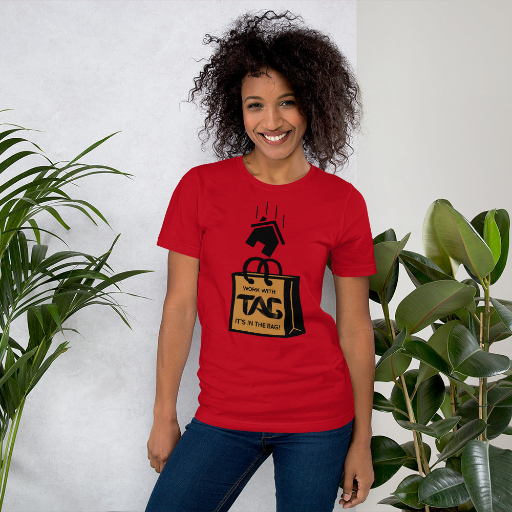 Work With Tag, It's In The Bag Unisex T-Shirt