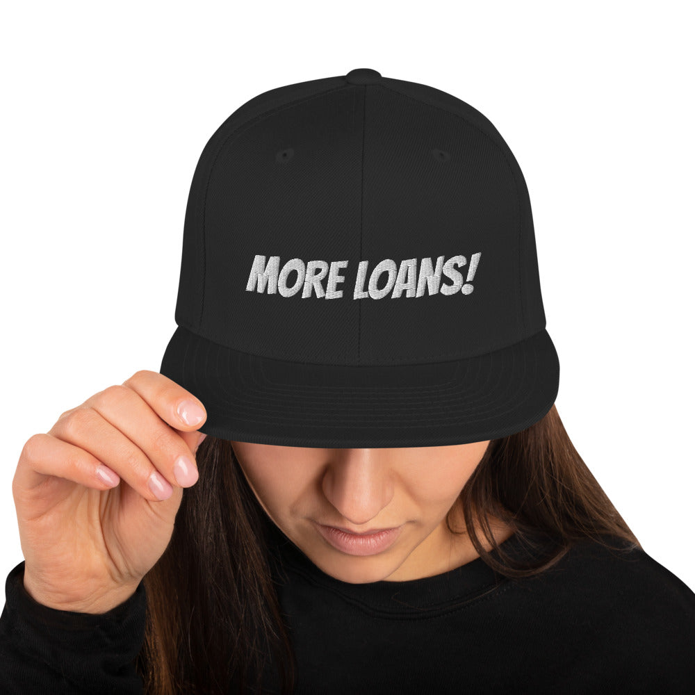 MORE LOANS! Snapback Hat