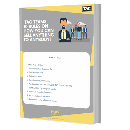 TAG TEAMS 10 RULES ON HOW YOU CAN SELL ANYTHING TO ANYBODY!